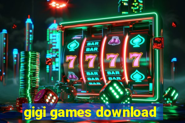 gigi games download